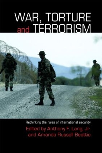 Паперова книга «War, Torture and Terrorism: Rethinking the Rules of International Security» - фото №1