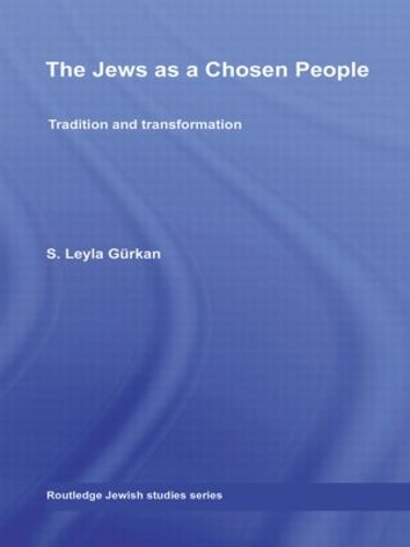 Бумажная книга «The Jews as a Chosen People: Tradition and transformation», автор С. Лейла Гуркан - фото №1