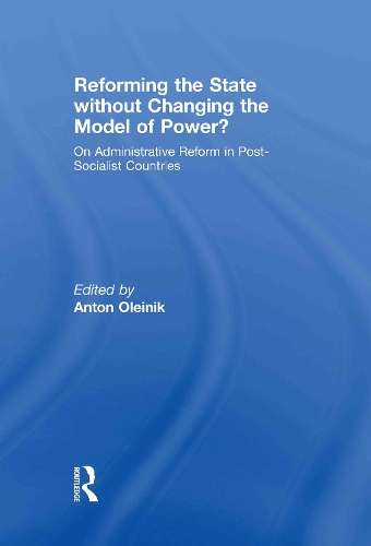 Паперова книга «Reforming the State Without Changing the Model of Power?: On Administrative Reform in Post-Socialist Countries» - фото №1