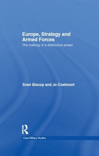 Бумажная книга «Europe, Strategy and Armed Forces: The making of a distinctive power», авторов Джо Коэлмонт, Свен Бископ - фото №1