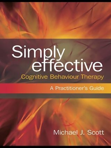 Бумажная книга «Simply Effective Cognitive Behaviour Therapy: A Practitioner's Guide», автор Майкл Дж. Скотт - фото №1
