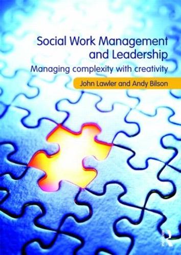 Бумажная книга «Social Work Management and Leadership: Managing Complexity with Creativity», авторов Энди Билсон, Джон Лоулер - фото №1