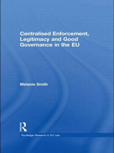 Бумажная книга «Centralised Enforcement, Legitimacy and Good Governance in the EU», автор Мелани Смит - фото №1