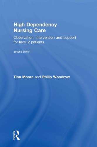 Паперова книга «High Dependency Nursing Care: Observation, Intervention and Support for Level 2 Patients», авторів Філіп Вудроу, Тіна Мур - фото №1