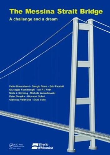 Бумажная книга «The Messina Strait Bridge: A Challenge and a Dream», авторов Энцо Вульо, Эцио Фаччоли, Фабио Бранкалеони, Джанлука Валенсизе, Джорджио Диана, Джованни Солари, Джузеппе Фьямменги, Ян П.Т. Ферт, Мишель Джамиолковски, Нильс Дж. Гимсинг, Питер Слушка - фото №1