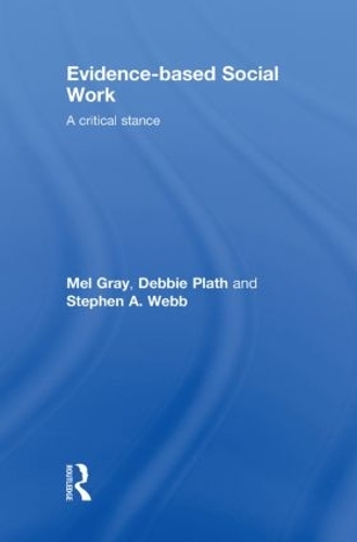 Бумажная книга «Evidence-based Social Work: A Critical Stance», авторов Дебби Плат, Мел Грей - фото №1