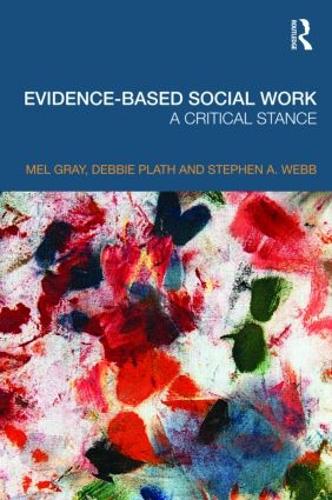 Бумажная книга «Evidence-based Social Work: A Critical Stance», авторов Дебби Плат, Мел Грей - фото №1