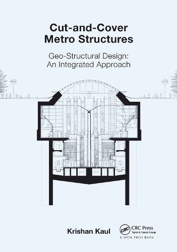 Бумажная книга «Cut-and-Cover Metro Structures: Geo-Structural Design: An Integrated Approach», автор Кришан Каул - фото №1
