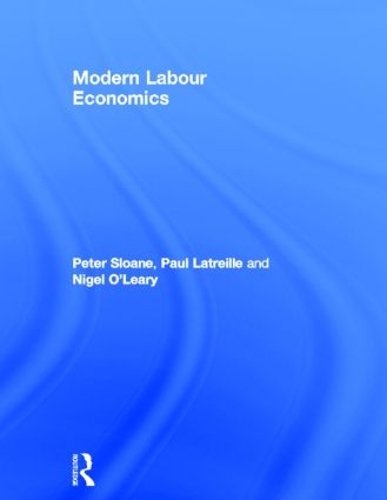 Паперова книга «Modern Labour Economics», авторів Найджел О'Лірі, Поль Латрейль, Пітер Слоан - фото №1