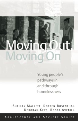 Бумажная книга «Moving Out, Moving On: Young People's Pathways In and Through Homelessness», авторов Деб Киз, Дорин Розенталь, Роджер Аверилл, Шелли Маллетт - фото №1