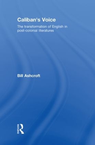 Бумажная книга «Caliban's Voice: The Transformation of English in Post-Colonial Literatures», автор Билл Эшкрофт - фото №1