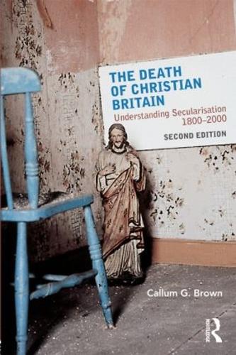 Бумажная книга «The Death of Christian Britain: Understanding Secularisation, 1800–2000», автор Каллум Г. Браун - фото №1