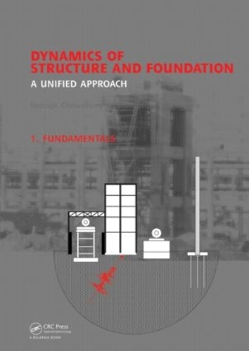 Бумажная книга «Dynamics of Structure and Foundation - A Unified Approach: 1. Fundamentals», авторов Индраджит Чоудхури, Шамбху П. Дасгупта - фото №1