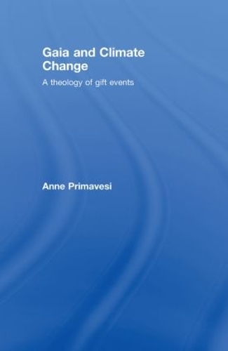 Бумажная книга «Gaia and Climate Change: A Theology of Gift Events», автор Энн Примавеси - фото №1
