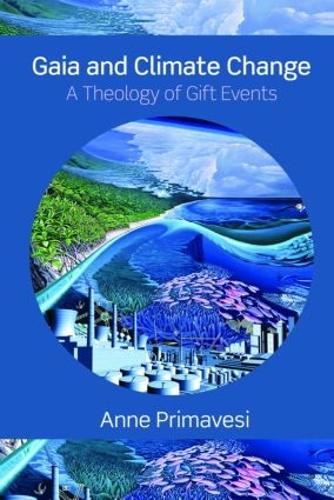 Бумажная книга «Gaia and Climate Change: A Theology of Gift Events», автор Энн Примавеси - фото №1
