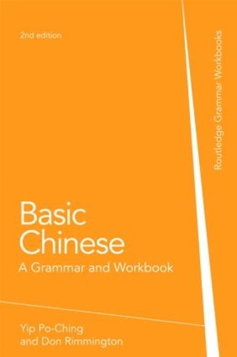 [object Object] «Basic Chinese: A Grammar and Workbook», авторів Дон Рімінгтон, По-Чінг Іп, Рейчел Хенсон, Іп Лі Кужен, Чжан Сяомін - фото №1