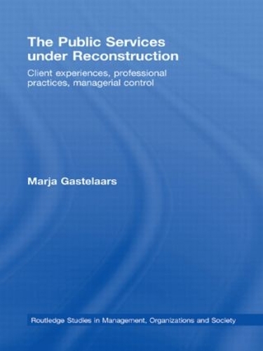 [object Object] «The Public Services under Reconstruction: Client experiences, professional practices, managerial control», автор Мар'я Гастелаарс - фото №1