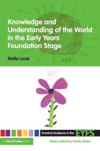 Паперова книга «Knowledge and Understanding of the World in the Early Years Foundation Stage», автор Стелла Луїс - фото №1