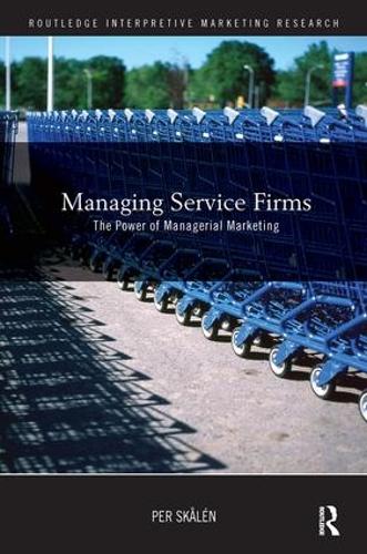 Паперова книга «Managing Service Firms: The Power of Managerial Marketing», автор Пер Сколен - фото №1