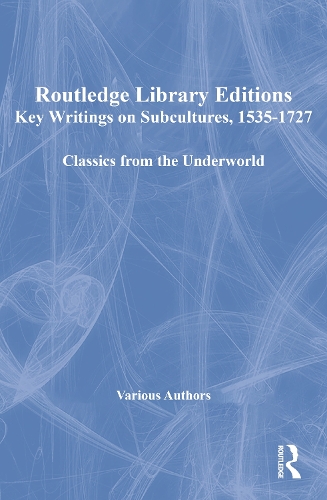 Бумажная книга «Key Writings on Subcultures, 1535-1727: Classics from the Underworld» - фото №1