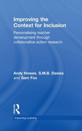 [object Object] «Improving the Context for Inclusion: Personalising Teacher Development through Collaborative Action Research», авторів Енді Хоуз, С.М.Б. Девіс, Сем Фокс - фото №1