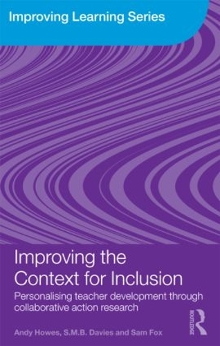 [object Object] «Improving the Context for Inclusion: Personalising Teacher Development through Collaborative Action Research», авторів Енді Хоуз, С.М.Б. Девіс, Сем Фокс - фото №1
