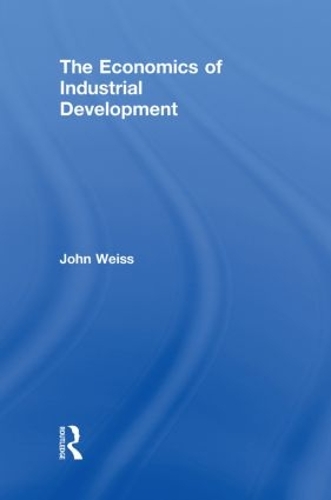 Бумажная книга «The Economics of Industrial Development», автор Джон Вайс - фото №1