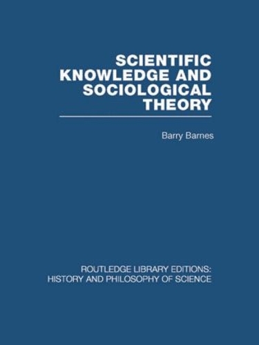 Бумажная книга «Scientific Knowledge and Sociological Theory», автор Барри Барнс - фото №1