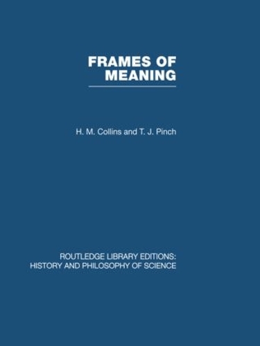 Бумажная книга «Frames of Meaning: The Social Construction of Extraordinary Science», авторов Х. М. Коллинз, Ти Джей Пинч - фото №1