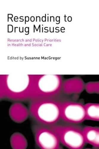 Бумажная книга «Responding to Drug Misuse: Research and Policy Priorities in Health and Social Care» - фото №1
