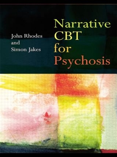 Бумажная книга «Narrative CBT for Psychosis», авторов Джон Родс, Саймон Джейкс - фото №1