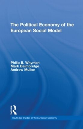 Бумажная книга «The Political Economy of the European Social Model», авторов Эндрю Маллен, Марк Бэймбридж, Филип Уитмен - фото №1