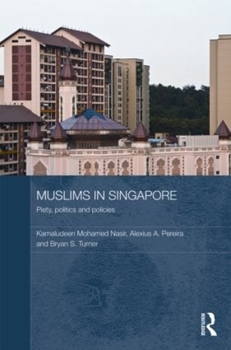 Бумажная книга «Muslims in Singapore: Piety, politics and policies», авторов Брайан С. Тернер, Камалудин Мохамед Насир - фото №1