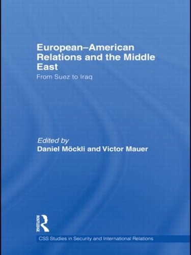 Бумажная книга «European-American Relations and the Middle East: From Suez to Iraq» - фото №1