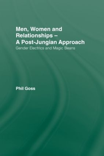 Бумажная книга «Men, Women and Relationships - A Post-Jungian Approach: Gender Electrics and Magic Beans», автор Фил Госс - фото №1