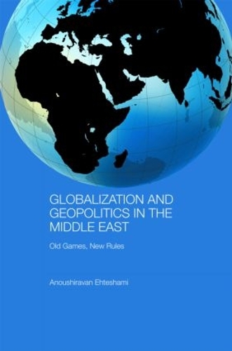 [object Object] «Globalization and Geopolitics in the Middle East: Old games, new rules», автор Анушираван Эхтешами - фото №1