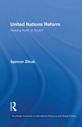 Паперова книга «United Nations Reform: Heading North or South?», автор Спенсер Зіфчак - фото №1