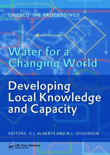 Бумажная книга «Water for a Changing World - Developing Local Knowledge and Capacity: Proceedings of the International Symposium "Water for a Changing World Developing Local Knowledge and Capacity", Delft, The Netherlands, June 13-15, 2007» - фото №1
