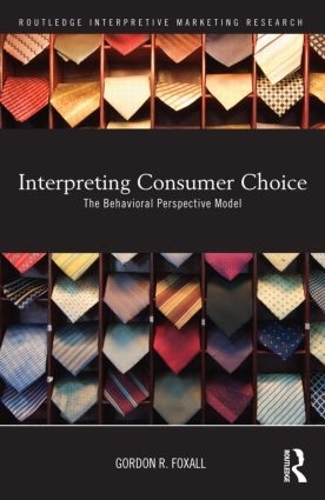 [object Object] «Interpreting Consumer Choice: The Behavioural Perspective Model», автор Гордон Фоксолл - фото №1