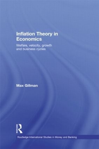Бумажная книга «Inflation Theory in Economics: Welfare, Velocity, Growth and Business Cycles», автор Макс Гиллман - фото №1
