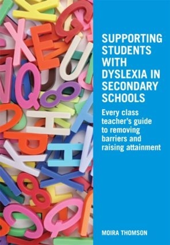 Паперова книга «Supporting Students with Dyslexia in Secondary Schools: Every Class Teacher's Guide to Removing Barriers and Raising Attainment», автор Мойра Томсон - фото №1
