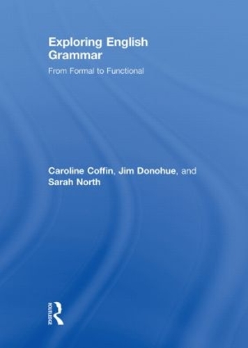 [object Object] «Exploring English Grammar: From formal to functional», авторів Керолайн Коффін, Джим Донахью, Сара Норт - фото №1