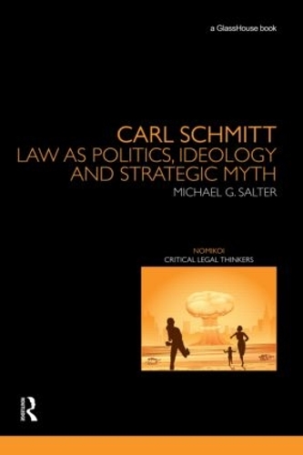 Паперова книга «Carl Schmitt: Law as Politics, Ideology and Strategic Myth», автор Майкл Солтер - фото №1