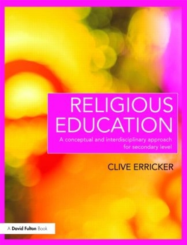 Паперова книга «Religious Education: A Conceptual and Interdisciplinary Approach for Secondary Level», автор Клайв Еррікер - фото №1