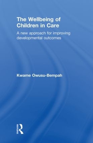 Бумажная книга «The Wellbeing of Children in Care: A New Approach for Improving Developmental Outcomes», автор Кваме Овусу-Бемпа - фото №1