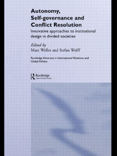Бумажная книга «Autonomy, Self Governance and Conflict Resolution: Innovative approaches to Institutional Design in Divided Societies» - фото №1