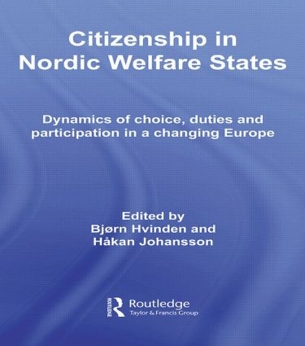 [object Object] «Citizenship in Nordic Welfare States: Dynamics of Choice, Duties and Participation In a Changing Europe», авторов Бьёрн Хвинден, Хокан Йоханссон - фото №1