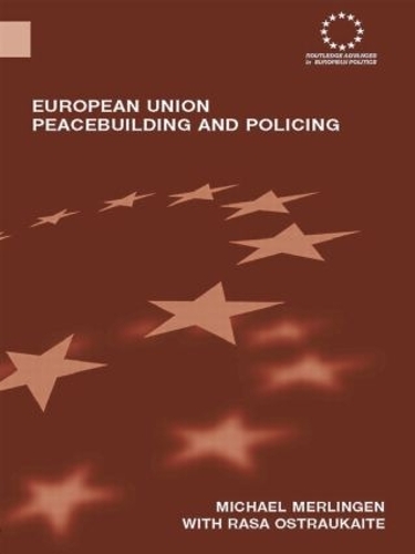Бумажная книга «European Union Peacebuilding and Policing: Governance and the European Security and Defence Policy», авторов Майкл Мерлинген, Раса Остраускайте - фото №1
