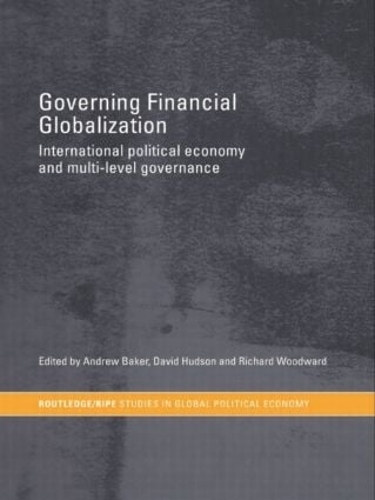 Бумажная книга «Governing Financial Globalization: International Political Economy and Multi-Level Governance» - фото №1