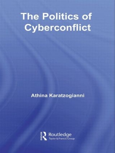 Бумажная книга «The Politics of Cyberconflict: The Politics of Cyberconflict», автор Атина Каратзогианни - фото №1